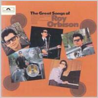 Roy Orbison : The Great Songs of Roy Orbison
